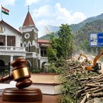 उत्तराखंड हाईकोर्ट से नेशनल हाईवे अथॉरिटी को बड़ी राहत, अवमानना याचिका खारिज की, ऋषिकेश-भानियावाला फोर-लेन हाईवे का काम रहेगा जारी ।